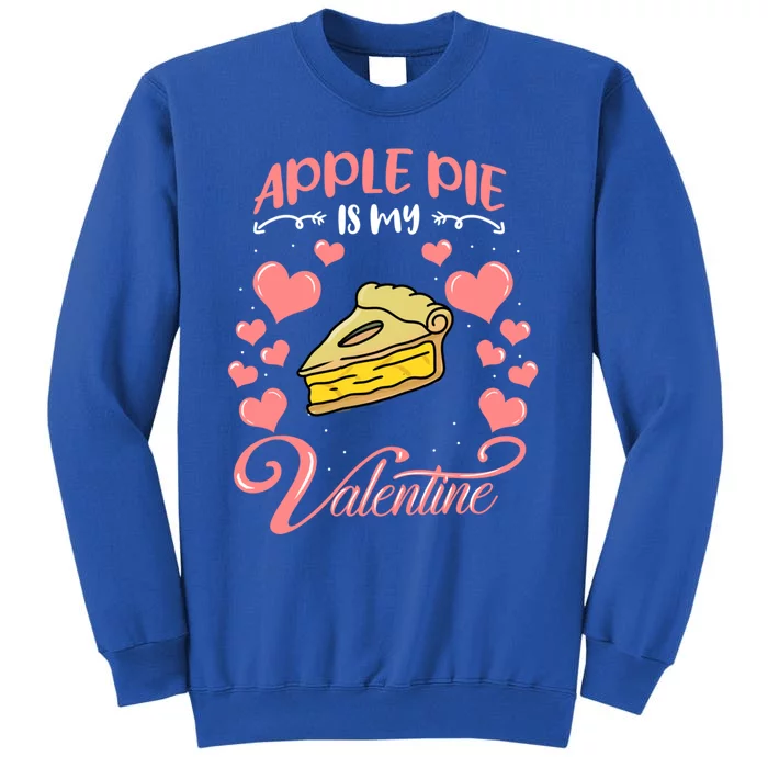 Apple Pie Is My Valentine Candy Valentines Day Gift Sweatshirt