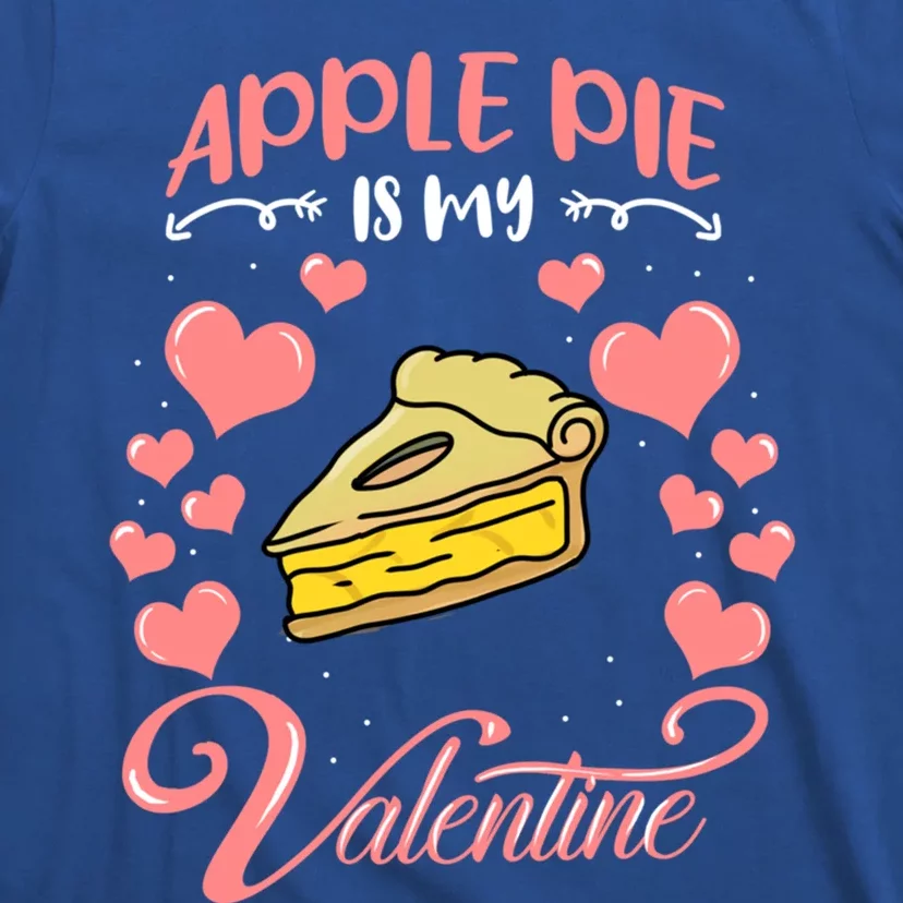 Apple Pie Is My Valentine Candy Valentines Day Gift T-Shirt