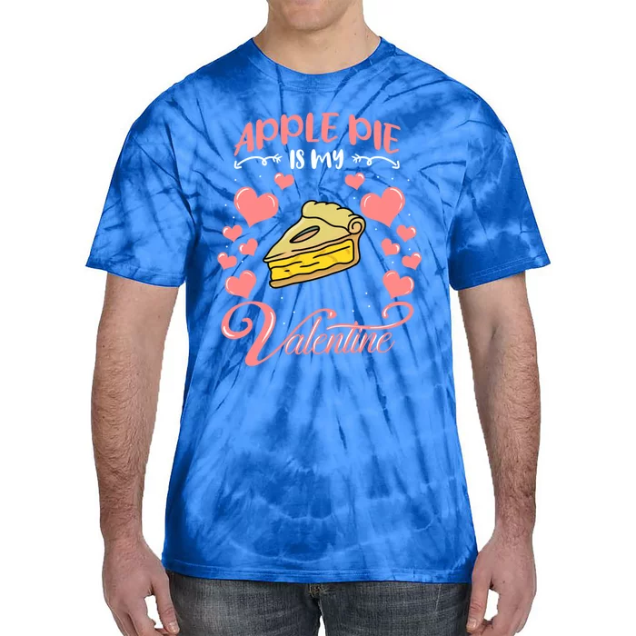 Apple Pie Is My Valentine Candy Valentines Day Gift Tie-Dye T-Shirt