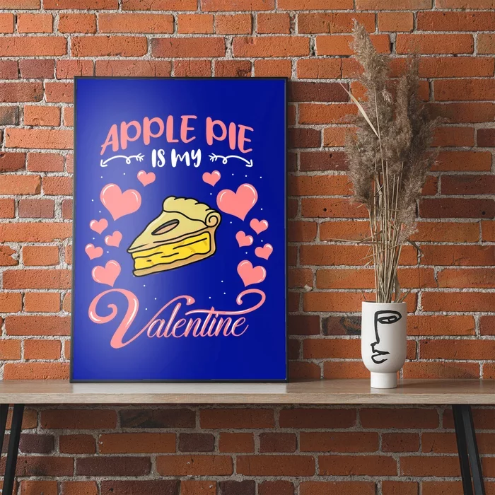 Apple Pie Is My Valentine Candy Valentines Day Great Gift Poster