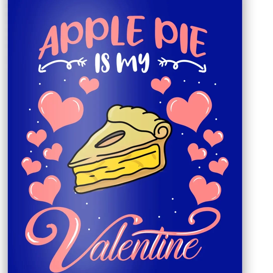 Apple Pie Is My Valentine Candy Valentines Day Great Gift Poster