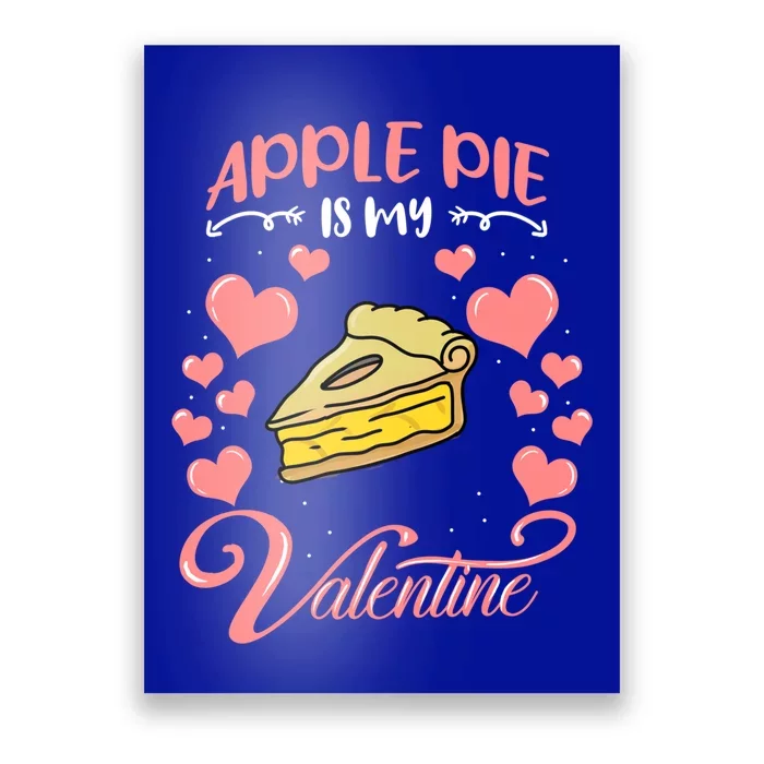 Apple Pie Is My Valentine Candy Valentines Day Great Gift Poster