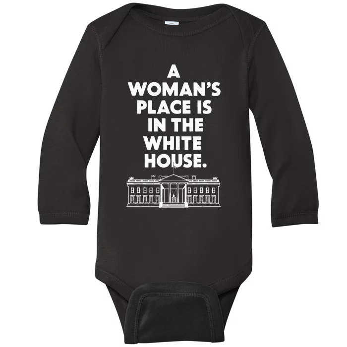 A Place Is In The White House Female President Baby Long Sleeve Bodysuit