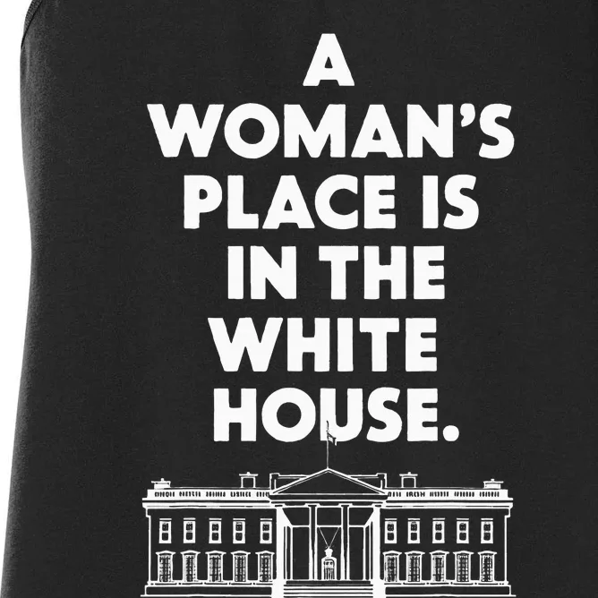 A Place Is In The White House Female President Women's Racerback Tank