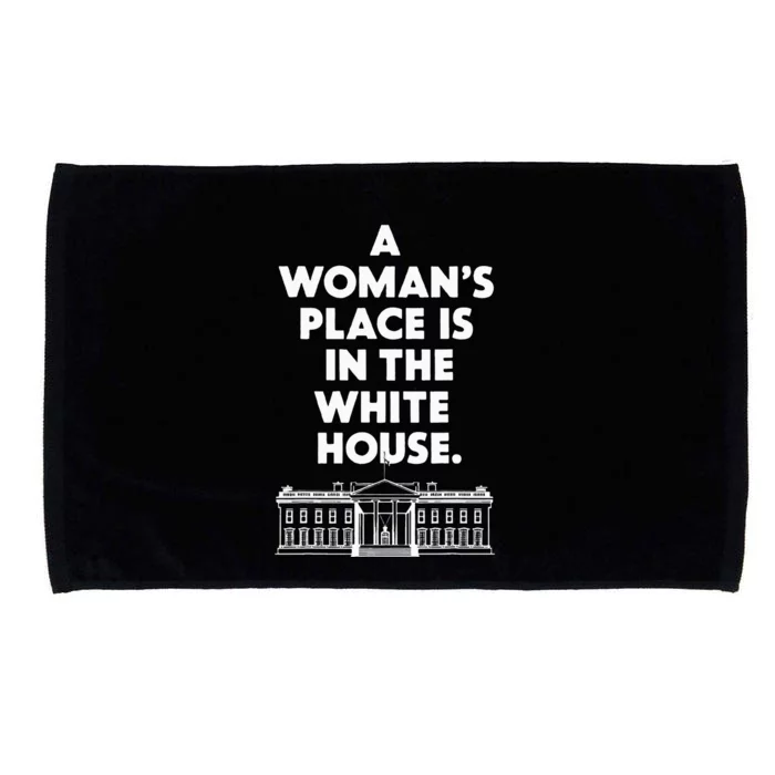 A Place Is In The White House Female President Microfiber Hand Towel