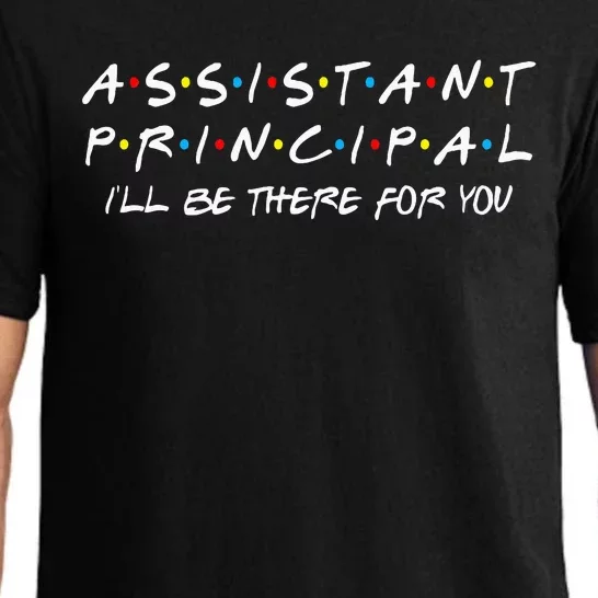 Assistant Principal Ill Be There For You Pajama Set