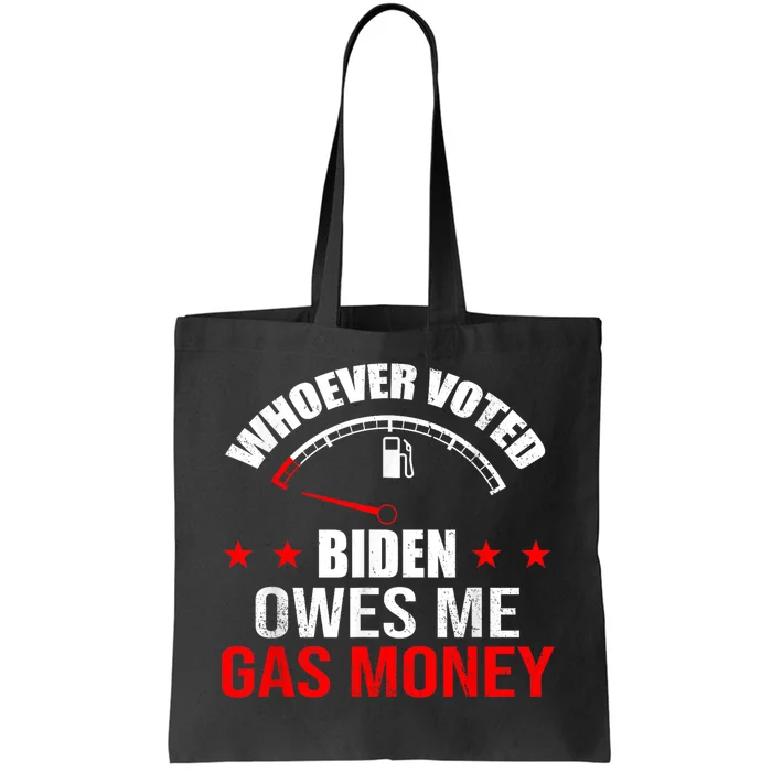 Anti President Joe Biden Owes Republican Gas Money Tote Bag