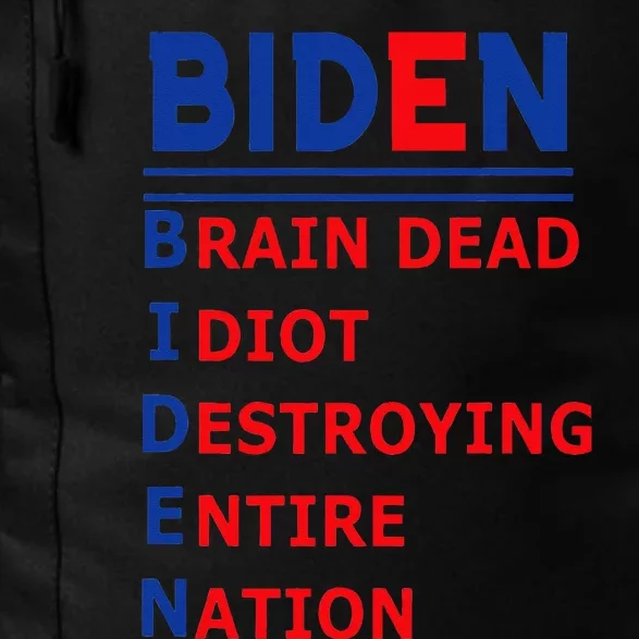 Anti President Joe Biden Idiot Democratic Republican Daily Commute Backpack