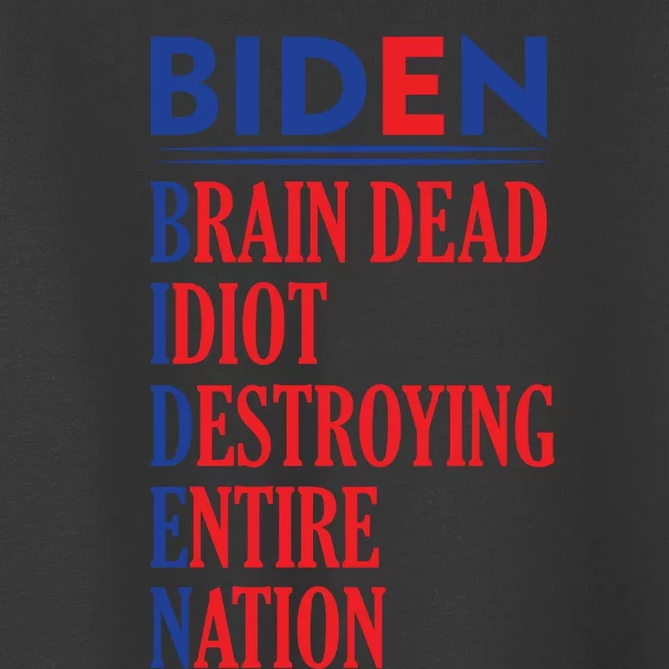 Anti President Joe Biden Idiot Funny Democratic Republican T Toddler T-Shirt