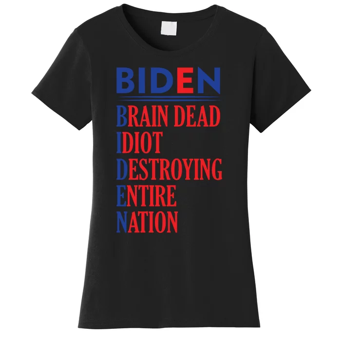 Anti President Joe Biden Idiot Funny Democratic Republican T Women's T-Shirt