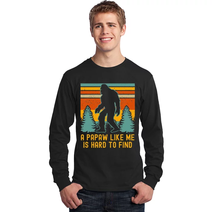 A Papaw Like Me Is Hard To Find Bigfoot Grandpa Long Sleeve Shirt