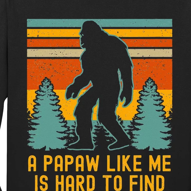 A Papaw Like Me Is Hard To Find Bigfoot Grandpa Long Sleeve Shirt