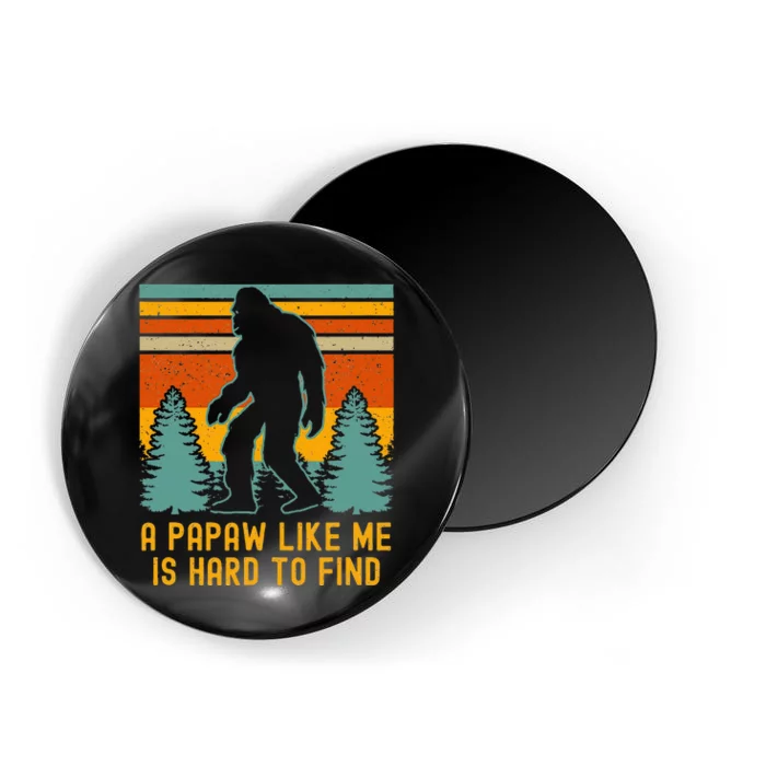 A Papaw Like Me Is Hard To Find Bigfoot Grandpa Magnet