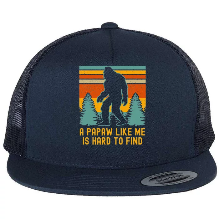 A Papaw Like Me Is Hard To Find Bigfoot Grandpa Flat Bill Trucker Hat