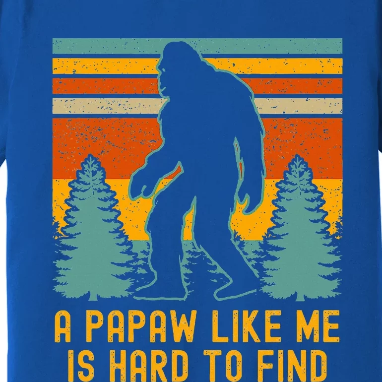 A Papaw Like Me Is Hard To Find Bigfoot Grandpa Premium T-Shirt