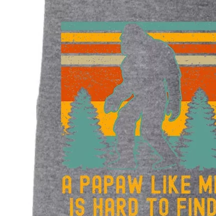 A Papaw Like Me Is Hard To Find Bigfoot Grandpa Doggie 3-End Fleece Hoodie