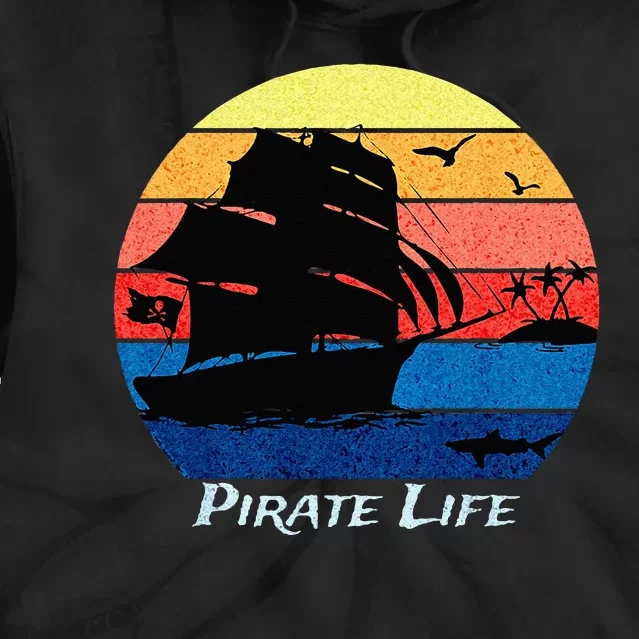 Arrgh Pirate Life Pirate Ship And Jolly Roger Flag Pirate Tie Dye Hoodie