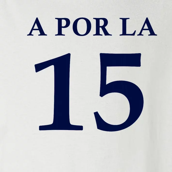 A Por La 15 Toddler Long Sleeve Shirt