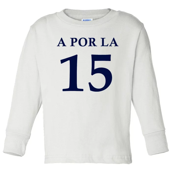 A Por La 15 Toddler Long Sleeve Shirt