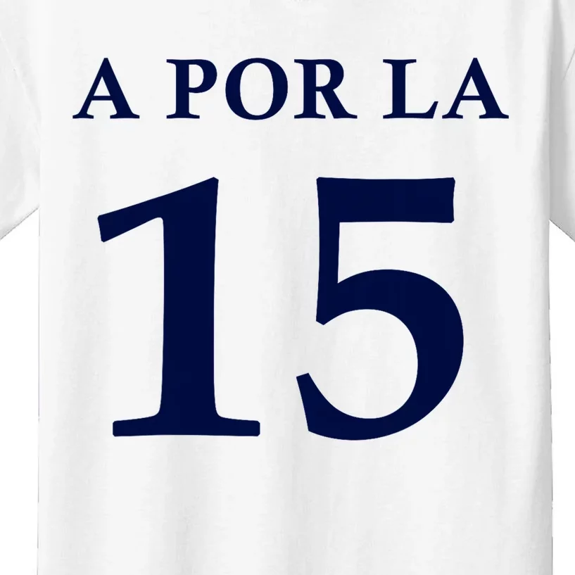 A Por La 15 Kids T-Shirt