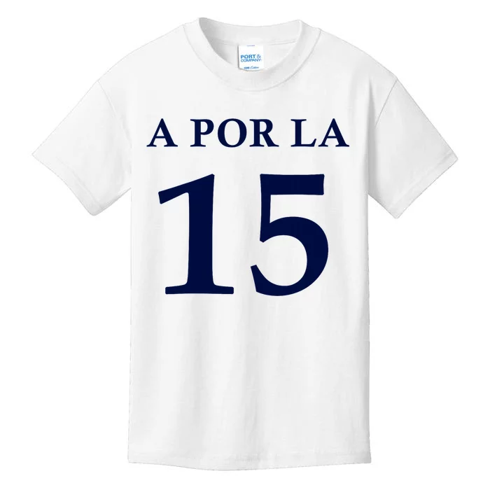 A Por La 15 Kids T-Shirt