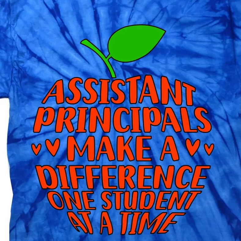 Assistant Principals Make A Difference Assistant Principal Meaningful Gift Tie-Dye T-Shirt