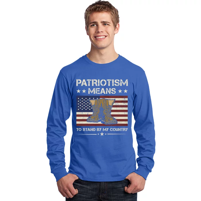 America Patriotism Means To Stand By My Country Army Veteran Gift Long Sleeve Shirt