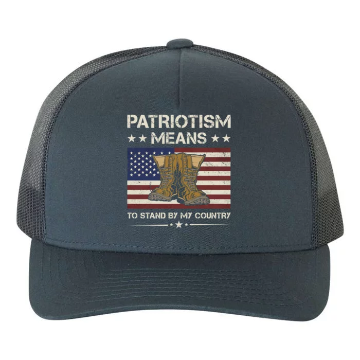 America Patriotism Means To Stand By My Country Army Veteran Gift Yupoong Adult 5-Panel Trucker Hat