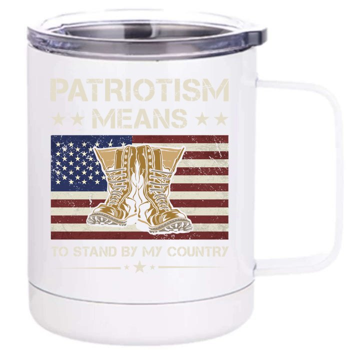 America Patriotism Means To Stand By My Country Army Veteran Gift Front & Back 12oz Stainless Steel Tumbler Cup