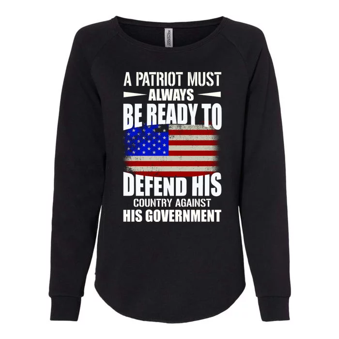 A Patriot Must Always Be Ready To Defend His County Against His Government Womens California Wash Sweatshirt