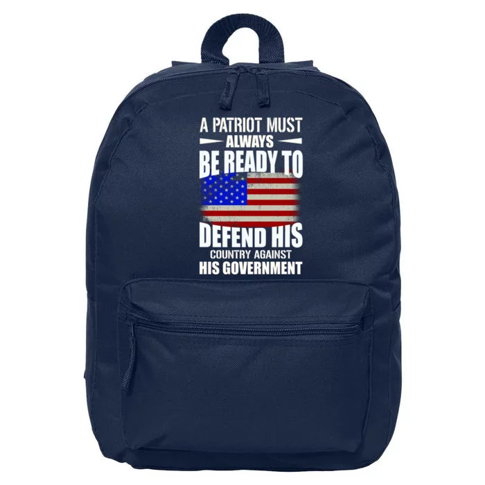 A Patriot Must Always Be Ready To Defend His County Against His Government 16 in Basic Backpack