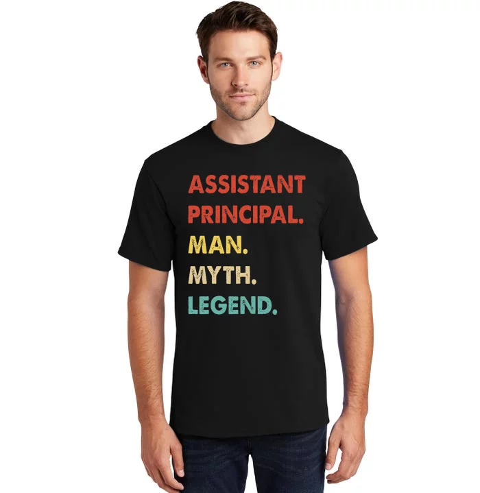 Assistant Principal Man Myth Legend Tall T-Shirt