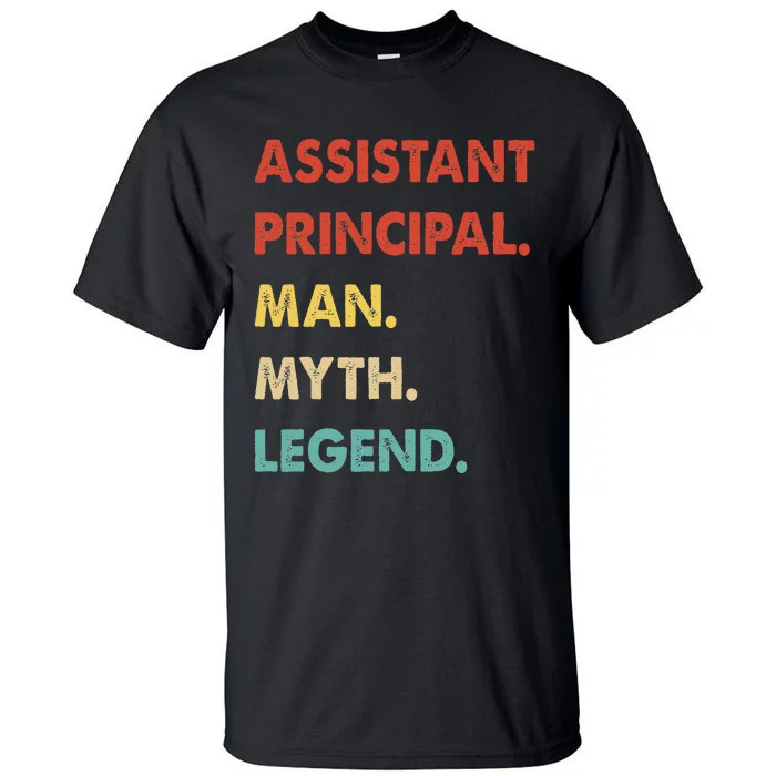 Assistant Principal Man Myth Legend Tall T-Shirt