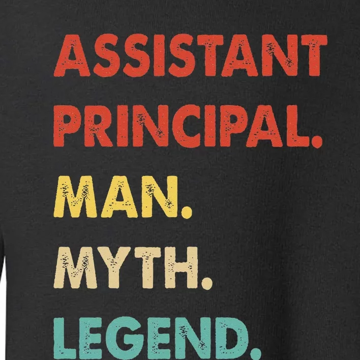 Assistant Principal Man Myth Legend Toddler Sweatshirt