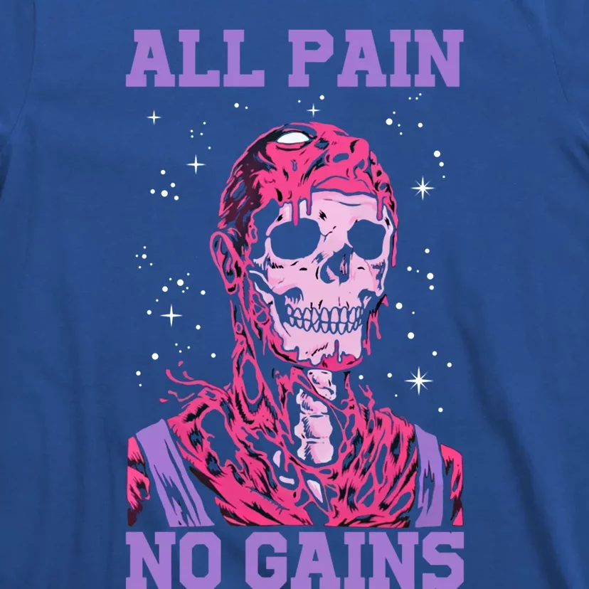 All Pain No Gains Gift T-Shirt