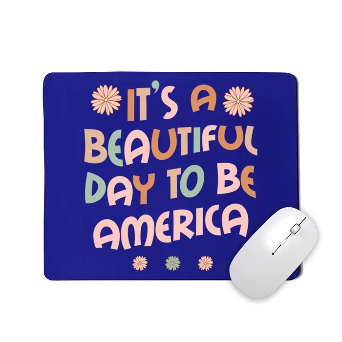 America Personalized Name Its A Beautiful Day To Be America Gift Mousepad