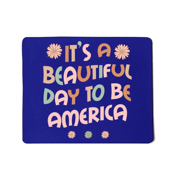 America Personalized Name Its A Beautiful Day To Be America Gift Mousepad