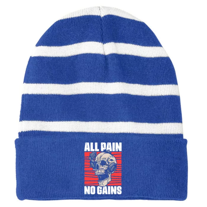 All Pain No Gains Fitness Gym Slogans For Bodybuilders Gift Striped Beanie with Solid Band