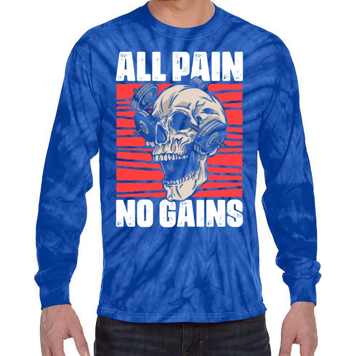 All Pain No Gains Fitness Gym Slogans For Bodybuilders Cute Gift Tie-Dye Long Sleeve Shirt