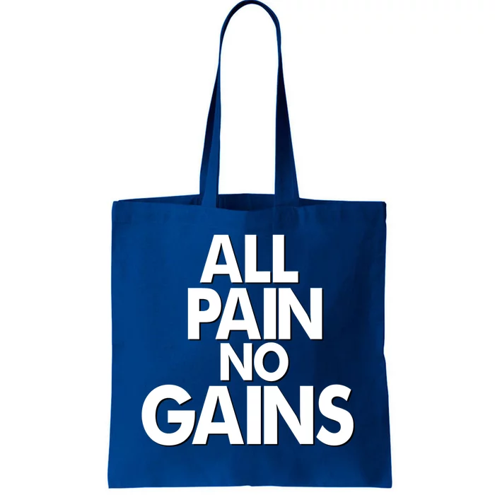 All Pain No Gains Funny Gym Motivational Jim Bodybuilding Gift Tote Bag