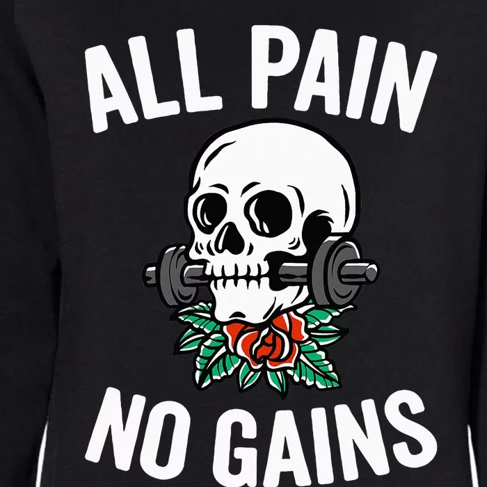 All Pain No Gains Funny Gym Fitness Workout Bodybuilding Womens California Wash Sweatshirt