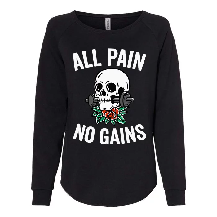 All Pain No Gains Funny Gym Fitness Workout Bodybuilding Womens California Wash Sweatshirt