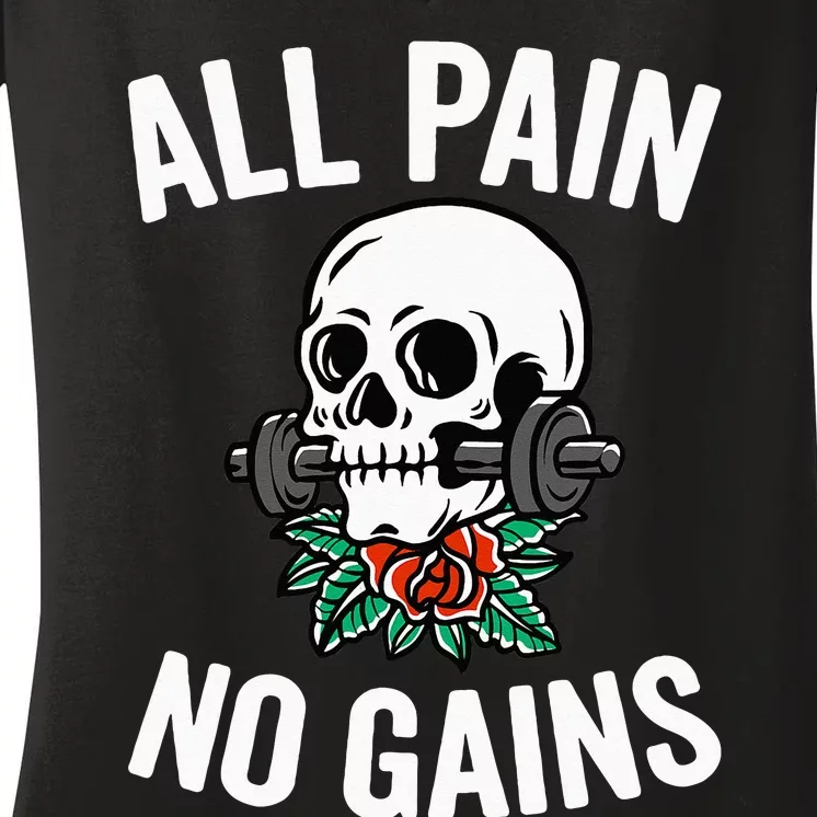 All Pain No Gains Funny Gym Fitness Workout Bodybuilding Women's V-Neck T-Shirt