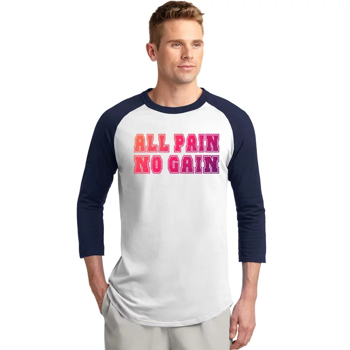 All Pain No Gain Funny Old Age Meme Meaningful Gift Baseball Sleeve Shirt