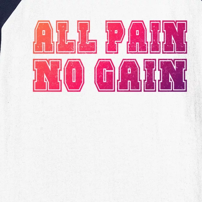 All Pain No Gain Funny Old Age Meme Meaningful Gift Baseball Sleeve Shirt