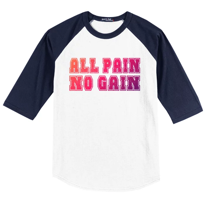 All Pain No Gain Funny Old Age Meme Meaningful Gift Baseball Sleeve Shirt