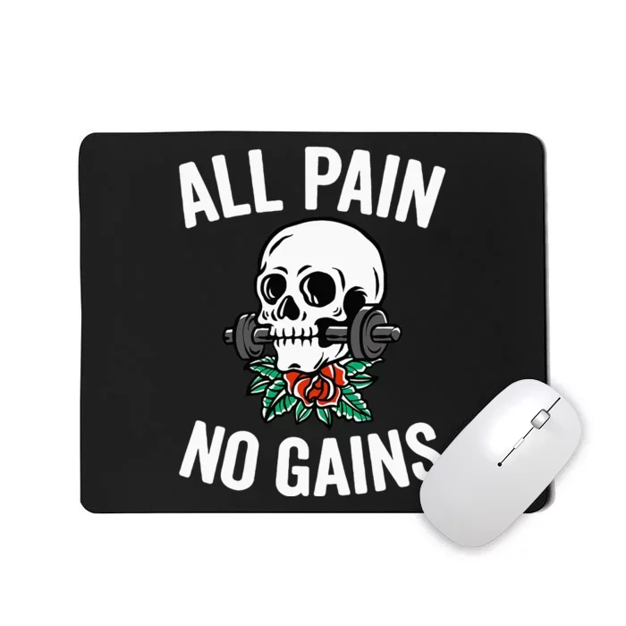 All Pain No Gains Funny Gym Fitness Workout Bodybuilding Mousepad