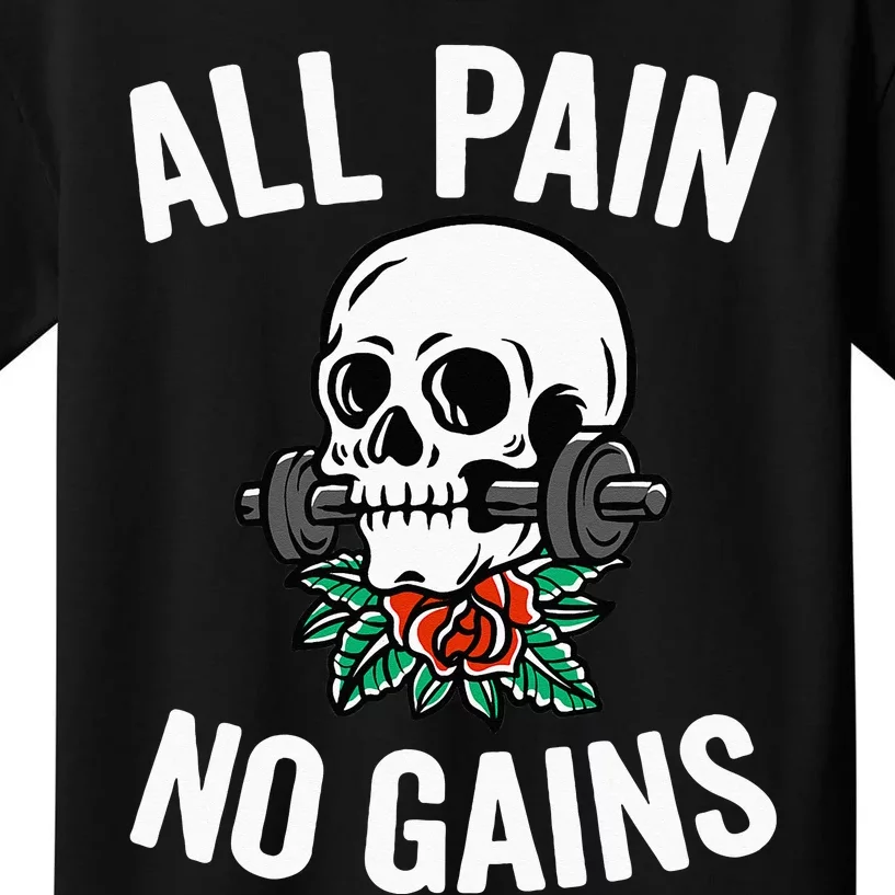 All Pain No Gains Funny Gym Fitness Workout Bodybuilding Kids T-Shirt