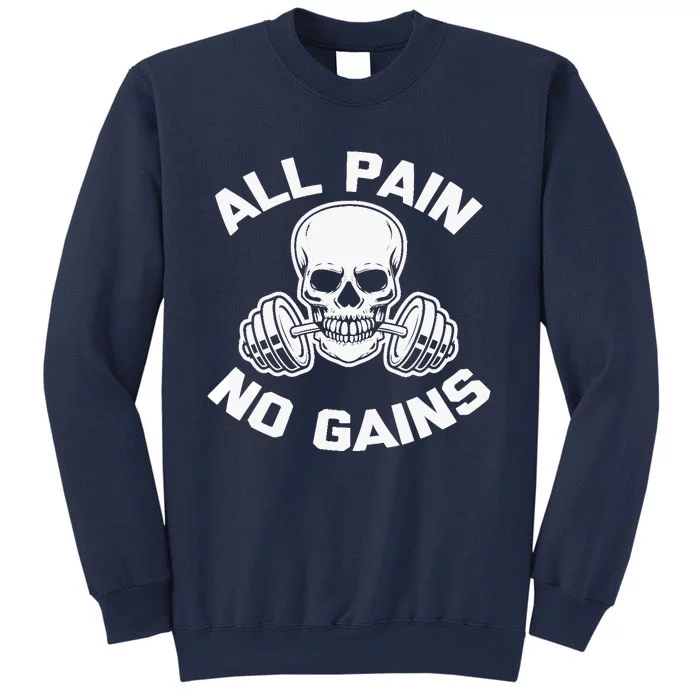 All Pain, No Gains funny workout weightlifting gym Sweatshirt