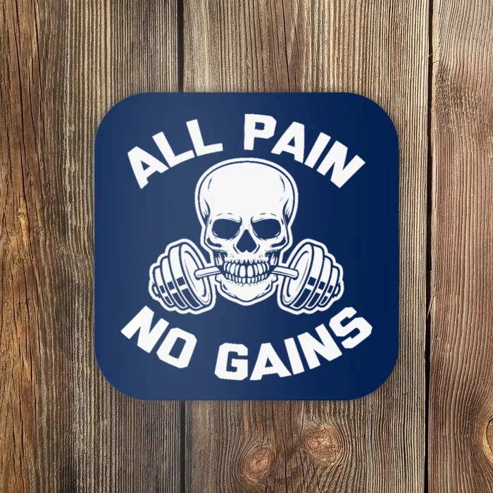 All Pain, No Gains funny workout weightlifting gym Coaster